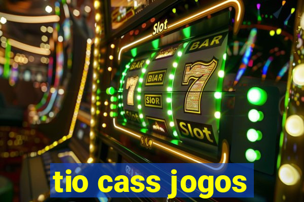 tio cass jogos